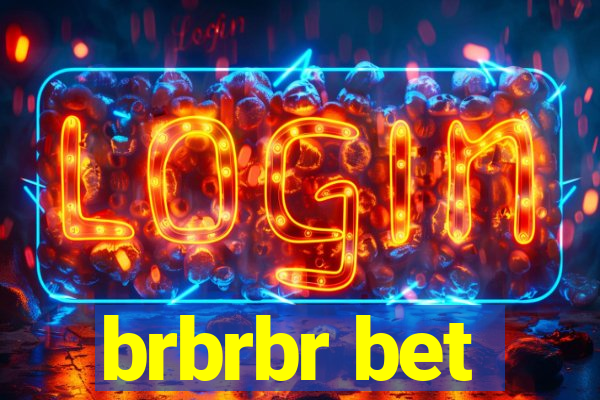 brbrbr bet